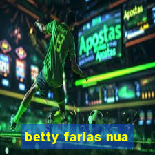 betty farias nua